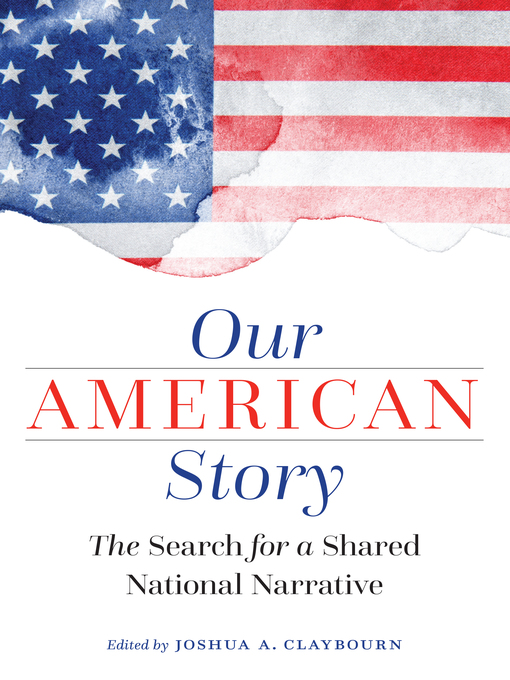 Title details for Our American Story by Joshua A. Claybourn - Available
